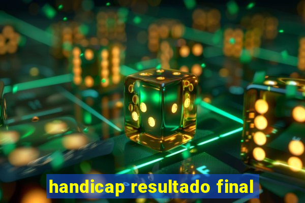 handicap resultado final